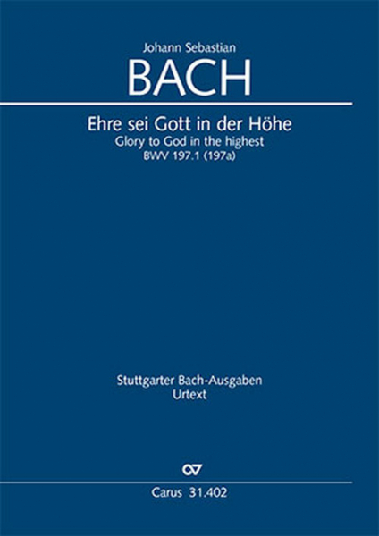 Ehre sei Gott in der Höhe Kantate BWV 197.1 (197a)