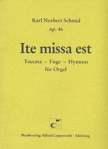 Ite missa est für Orgel Toccata, Fuge und Hymnus