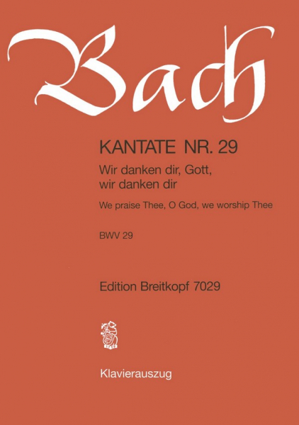 Wir danken dir, Gott, wir danken dir Kantate Nr.29 BWV29