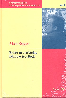 Max Reger Briefe an den Verlag Ed. Bote &amp; G. Bock