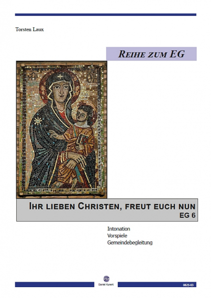 Ihr lieben Christen, freut euch nun EG 6 für Orgel