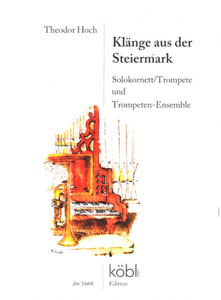 Klänge aus der Steiermark für Solokornett/Trompete und Trompetenensemble