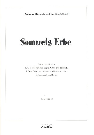 Samuels Erbe für Soli, gem Chor und Instrumente