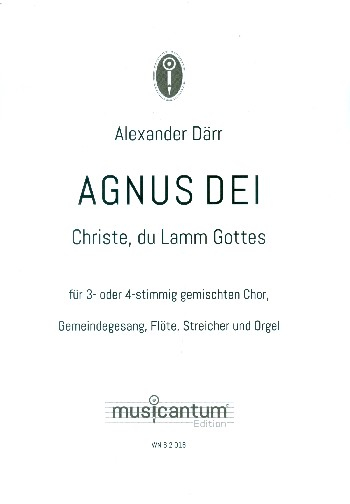 Agnus Dei für gem Chor (SAM/SATB), Gemeinde, Flöte, Streicher und Orgel