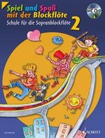 Schule für Sopranblockflöte Spiel und Spaß mit der Blockflöte 2
