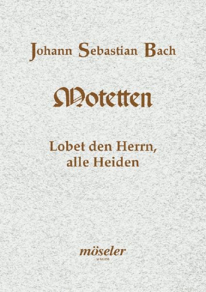 Lobet den Herrn alle Heiden BWV230 für gem Chor und Instrumente
