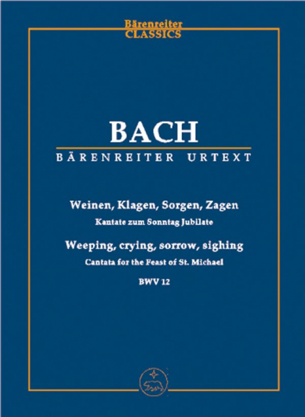Weinen Klagen Sorgen Zagen Kantate Nr.12 BWV12