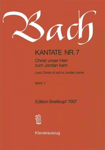 Christ unser Herr zum Jordan kam Kantate Nr.7 BWV7