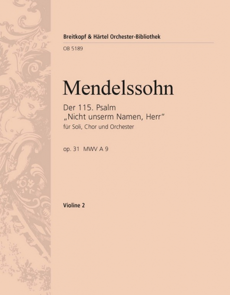 Der 115. Psalm op.31 für Soli, Chor und Orchester