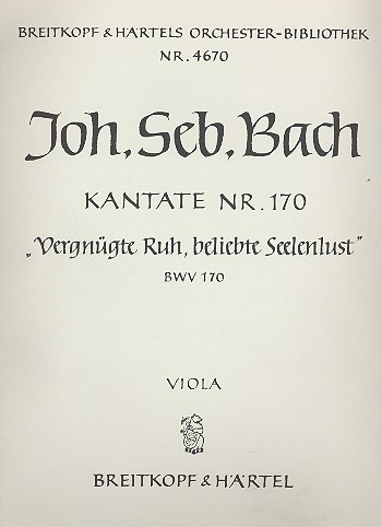 Vergnügte Ruh beliebte Seelenlust Kantate Nr.170 BWV170