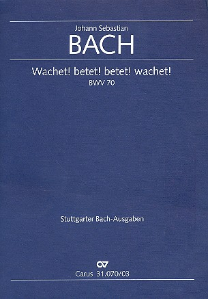 Wachet! betet! betet! wachet! Kantate Nr.70 BWV70