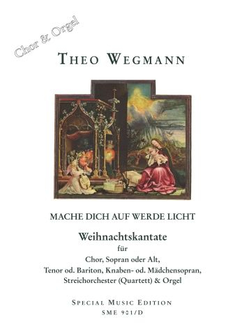 Mache dich auf werde Licht für Soli, gem Chor, Streichorchester (Streichquartett/Orgel) und Orgel