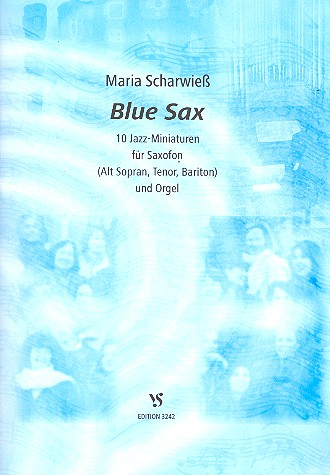 Blue sax 10 Jazz-Miniaturen für Saxofon (Alt Sopran, Tenor, Bariton) und Orgel