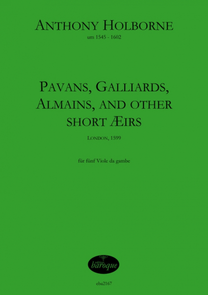 Pavans, Galliards, Almains, and other Short Aers für 5 Viole da gambe