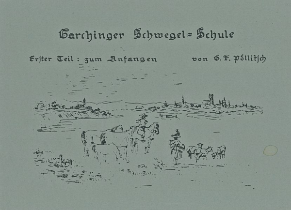 Garchinger Schwegelschule Band 1 für Schwegel (Längsflöte, Querflöte)