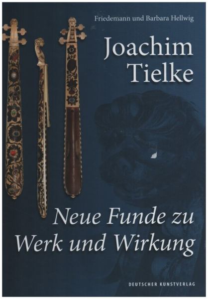 Joachim Tielke Neue Funde zu Werk und Wirkung