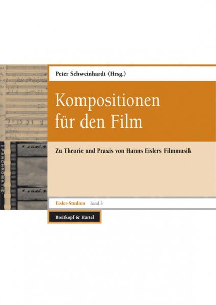 Hanns Eisler - Kompositionen für den Film Zu Theorie und Praxis von Hanns Eislers