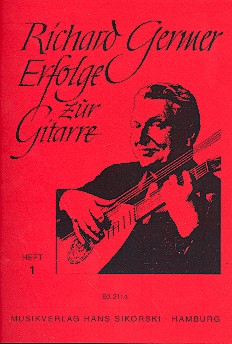 Richard Germer Erfolge zur Gitarre Band 1: für Gesang und Gitarre
