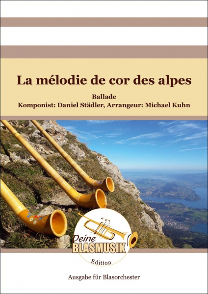 La mélodie de cor des alpes für Blasorchester und Alphorn