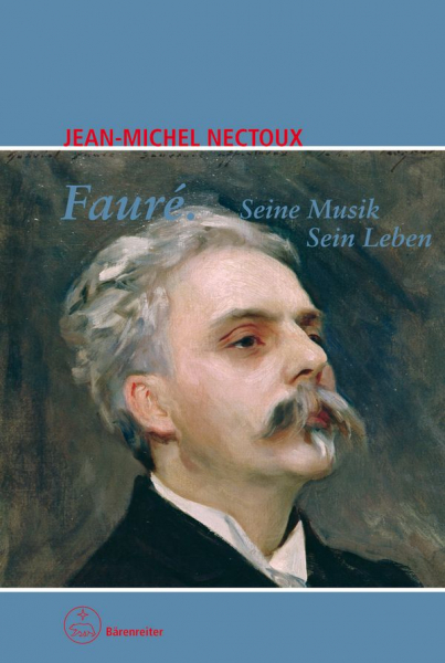 Fauré Seine Musik - Sein Leben