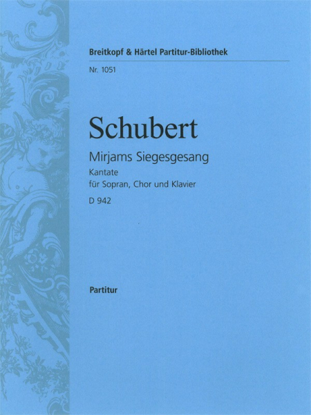 Mirjams Siegesgesang op.136 D942 für gem Chor und Klavier
