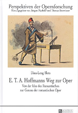 E.T.A. Hoffmanns Weg zur Oper Von der Idee des Romantischen zur Genese der romantischen Oper