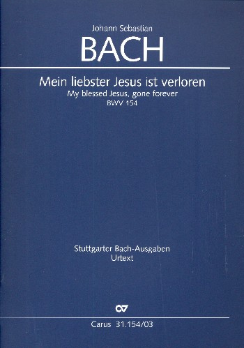 Mein liebster Jesus ist verloren Kantate Nr.154 BWV154