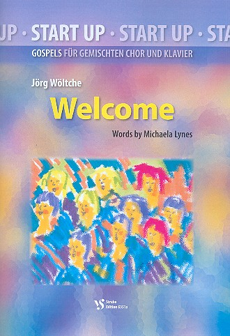 Start up - Welcome Gospels für gem Chor und Klavier