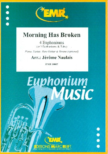 Morning has broken for 4 euphoniums (piano, guitar, bass guitar and percussion ad lib)
