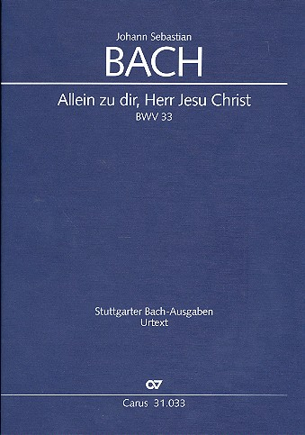 Allein zu Dir, Herr Jesu Christ Kantate Nr.33 BWV33