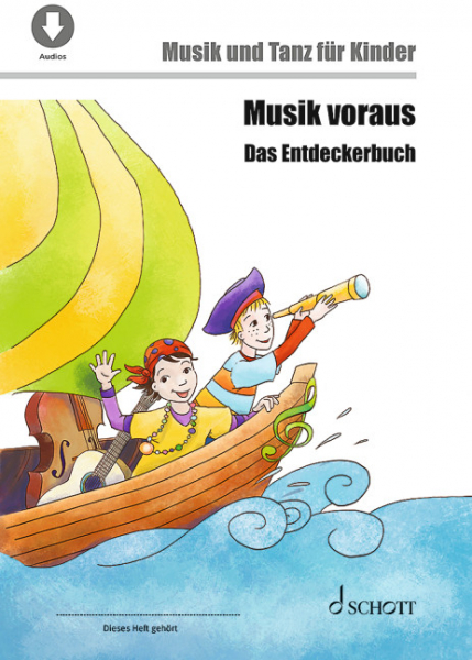 Musik voraus - Das Entdeckerbuch (+Online-Material) Musik und Tanz für Kinder von 6 bis 8 Jahren