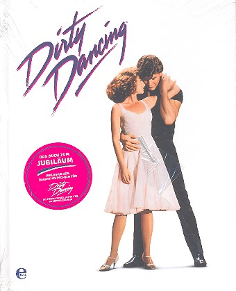 Dirty Dancing das große Buch zum Filmjubiläum