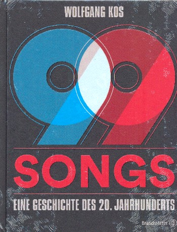 99 Songs Eine Geschichte des 20. Jahrhunderts