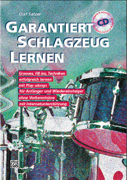 Garantiert Schlagzeug lernen (+2 CD&#039;s) Grooves, Fill-Ins, Techniken erfolgreich