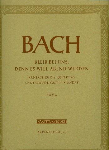Bleib bei uns denn es will Abend werden Kantate Nr.6 BWV6