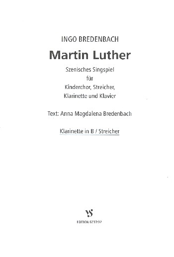 Martin Luther szenisches Singspiel für Kinderchor, Streicher, Klarinette und Klavier