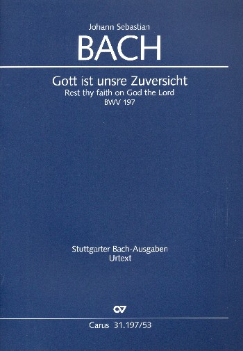Gott ist unsre Zuversicht Kantate Nr.197 BWV197