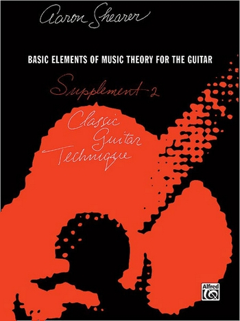 Classic Guitar Technique Supplement 2 - Basic Elements of Music Theory :