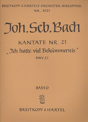 Ich hatte viel Bekümmernis Kantate Nr.21 BWV21