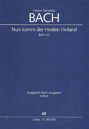 Nun komm der Heiden Heiland Kantate Nr.61 BWV61