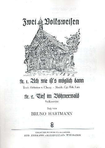 Ach wie ist&#039;s möglich dann und Tief im Böhmerwald für Gesang und Klavier