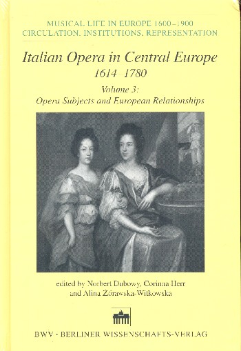 Italian Opera in Central Europe vol.3 Opera Subjects and European Relationships (en)