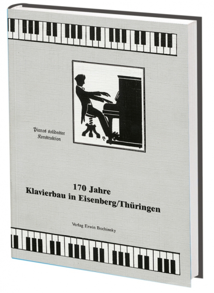 170 Jahre Klavierbau in Eisenberg / Thüringen