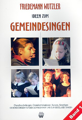 Ideen zum Gemeindesingen Band 1 für gem Chor a cappella