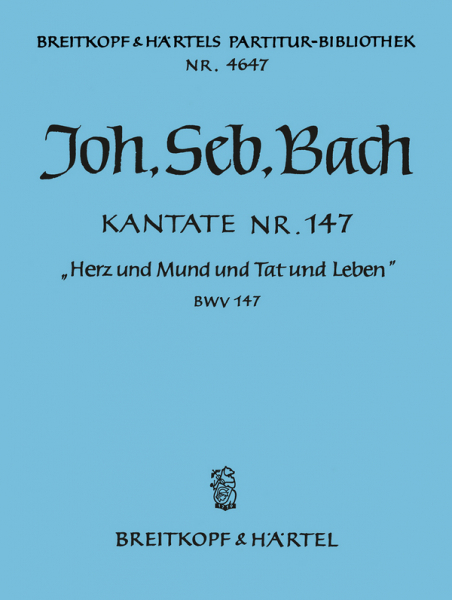 Herz und Mund und Tat und Leben Kantate Nr.147 BWV147