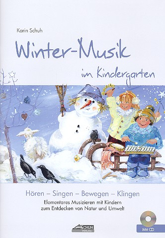 Winter-Musik im Kindergarten (+CD) Hören - Singen - Bewegen - Klingen
