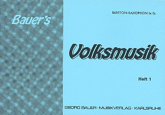 Bauers Volksmusik Band 1 für Blasorchester