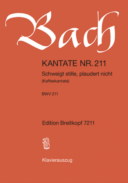 Schweigt stille plaudert nicht Kantate Nr.211 BWV211