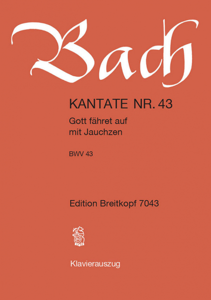 Gott fähret auf mit Jauchzen Kantate Nr.43 BWV43