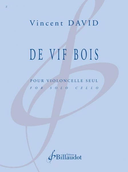 De Vif Bois pour violoncelle seul